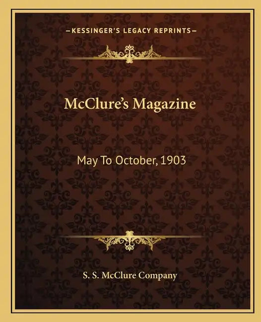 McClure's Magazine: May to October, 1903 - Paperback