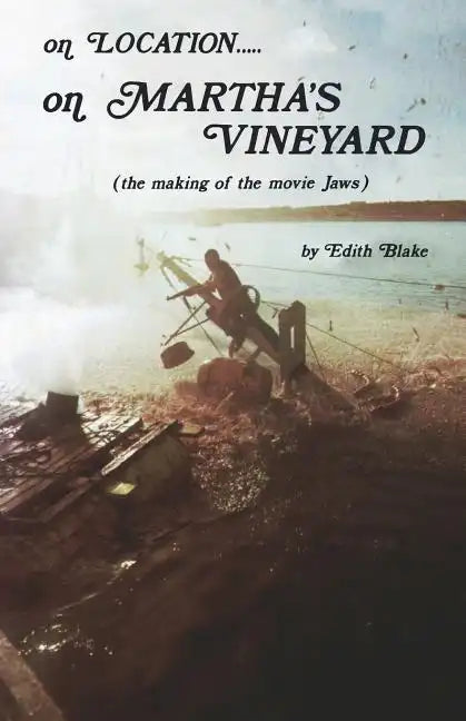 On Location.....on Martha's Vineyard: (The Making of the Movie "Jaws") - Paperback