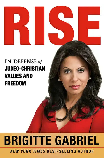 Rise: In Defense of Judeo-Christian Values and Freedom - Hardcover