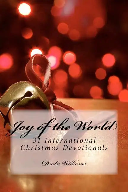 Joy of the World: : 31 International Christmas Devotionals - Paperback