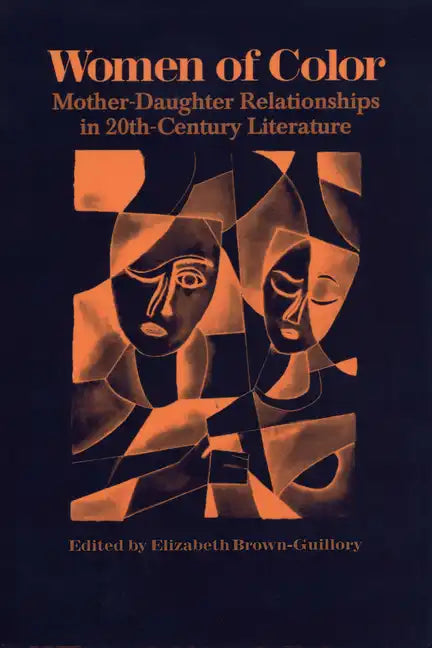 Women of Color: Mother-Daughter Relationships in 20th-Century Literature - Paperback