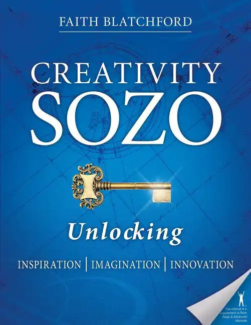 Creativity Sozo: Unlocking Inspiration, Imagination, Innovation - Paperback