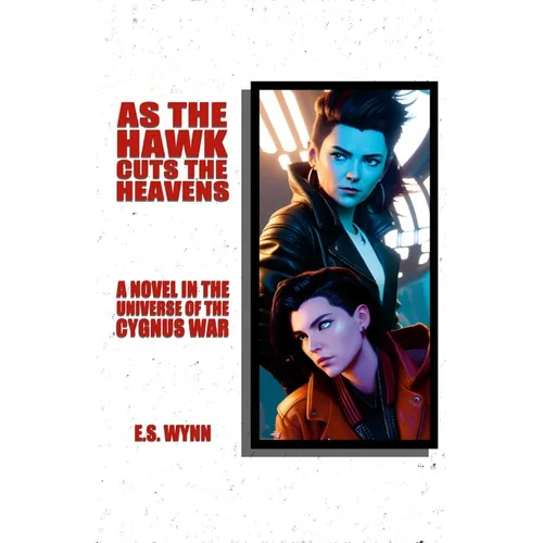 As The Hawk Cuts The Heavens: A Novel In The Universe Of The Cygnus War - Paperback