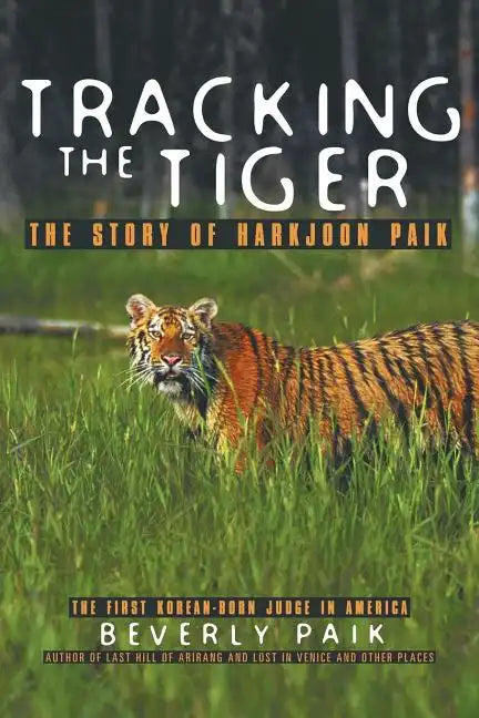 Tracking the Tiger: The Story of Harkjoon Paik - Paperback