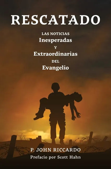 Rescatado: Las Noticias Inesperadas Y Extraordinarias Del Evangelio - Paperback