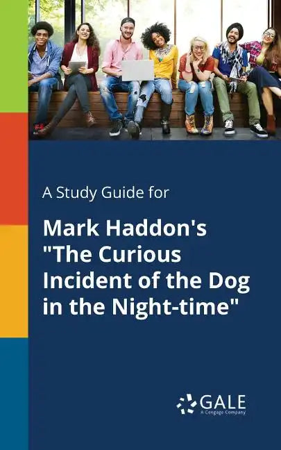 A Study Guide for Mark Haddon's "The Curious Incident of the Dog in the Night-time" - Paperback