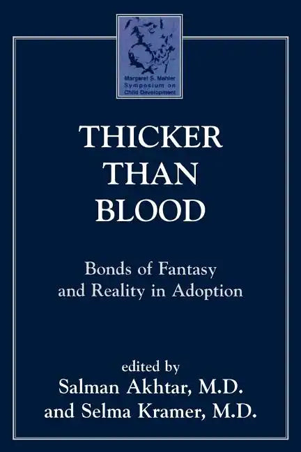 Thicker Than Blood: Bonds of Fantasy and Reality in Adoption - Paperback