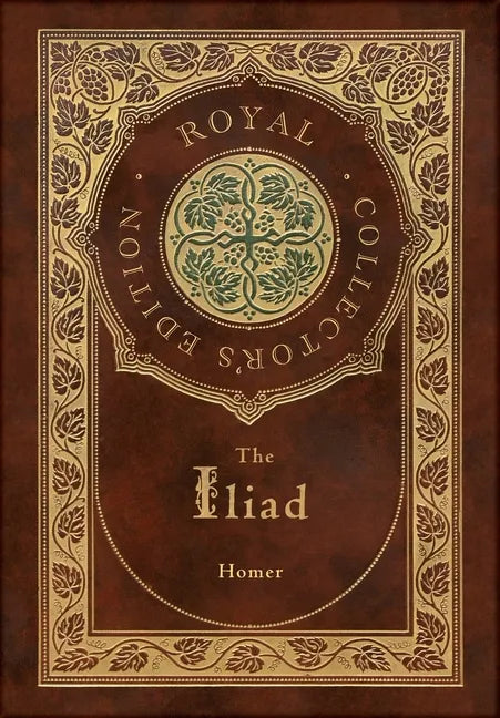 The Iliad (Royal Collector's Edition) (Case Laminate Hardcover with Jacket) - Hardcover