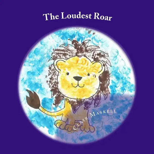 The Loudest Roar: A book aboout selective mutism - Paperback