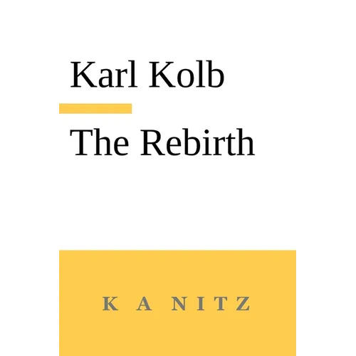 The Rebirth, the Inner True Life, or How do Humans Become Blessed?: In accordance with the words of the sacred scripture and the laws of thinking - Paperback
