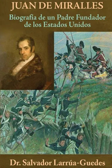 Juan de Miralles: Biografia de un Padre Fundador de los Estados Unidos - Paperback