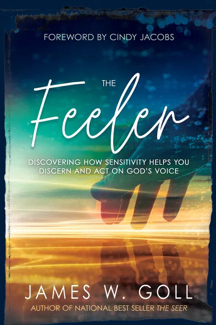 The Feeler: Discovering How Sensitivity Helps You Discern and Act on God's Voice - Paperback