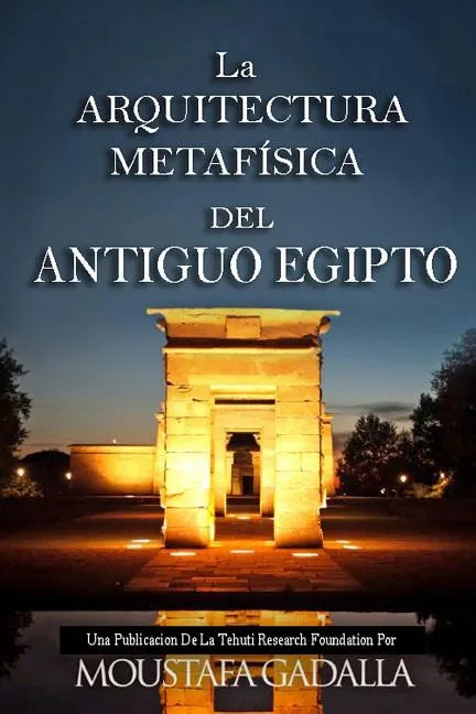 La ARQUITECTURA METAFÍSICA DEL ANTIGUO EGIPTO - Paperback