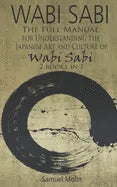 Wabi Sabi: The Full Manual for Understanding the Japanese Art and Culture of Wabi Sabi. 2 Books in 1 - Paperback