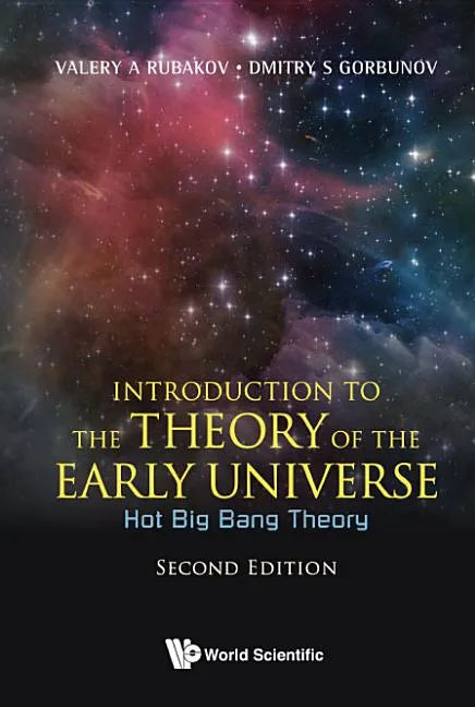 Introduction to the Theory of the Early Universe: Hot Big Bang Theory (Second Edition) - Paperback