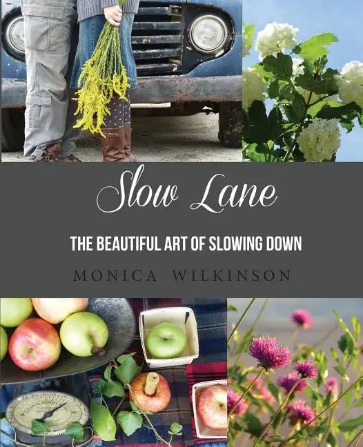 Slow Lane: The Beautiful Art of Slowing Down - Paperback