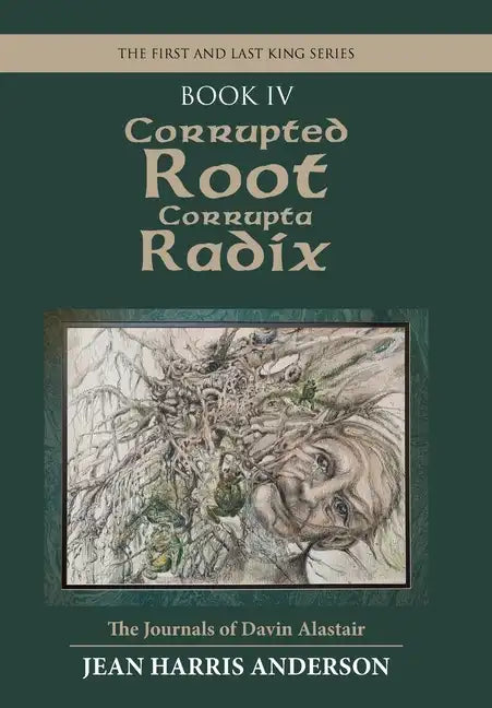 Corrupted Root Corrupta Radix: The First and Last King Series - Hardcover