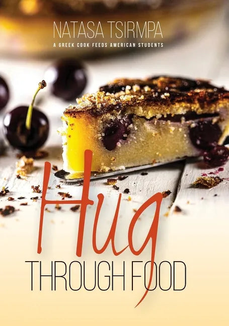 HUG through FOOD: A Greek cook feeds American students - Hardcover