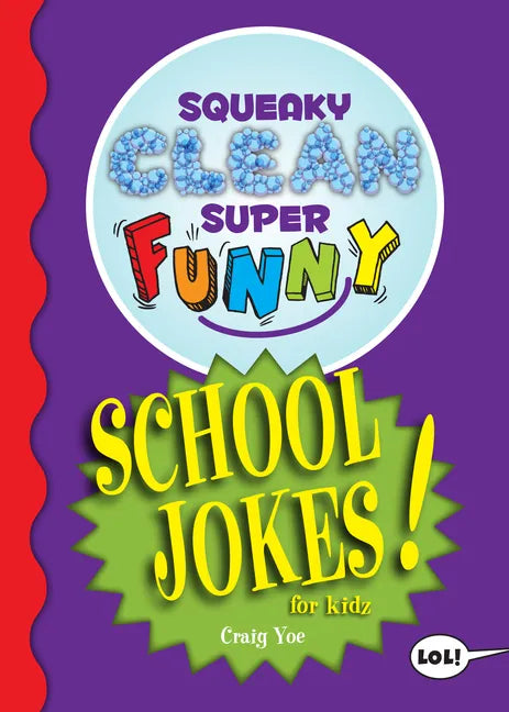 Squeaky Clean Super Funny School Jokes for Kidz: (Things to Do at Home, Learn to Read, Jokes & Riddles for Kids) - Paperback