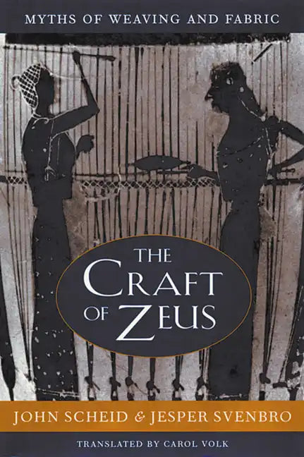 The Craft of Zeus: Myths of Weaving and Fabric - Paperback