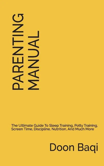 The Parenting Manual: Simplified Instructions for Raising Happy and Thriving Kids - Paperback