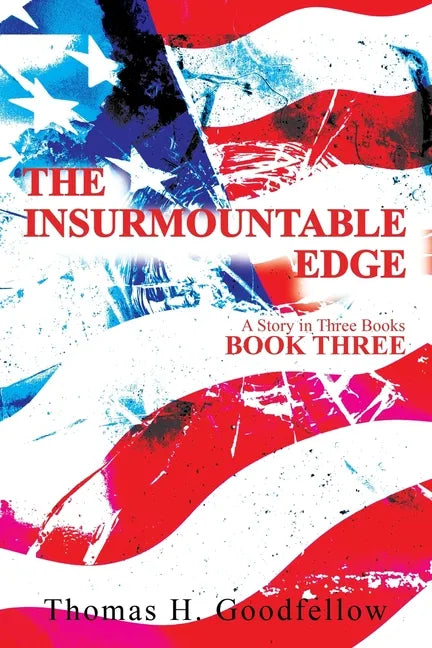 The Insurmountable Edge Book Three: A Story in Three Books - Paperback
