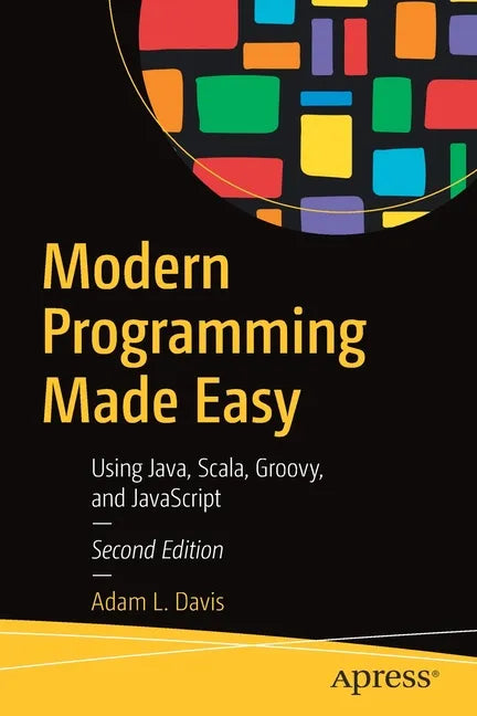 Modern Programming Made Easy: Using Java, Scala, Groovy, and JavaScript - Paperback