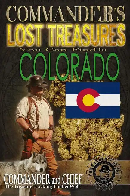 Commander's Lost Treasures You Can Find In Colorado: Follow the Clues and Find Your Fortunes! - Paperback