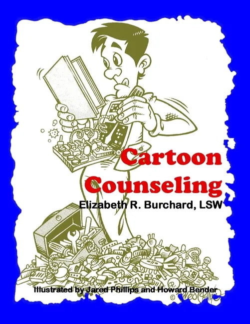 Cartoon Counseling: Therapist's Edition: Healthy Relationships for Individuals, Couples, and Families - Paperback