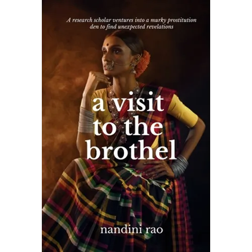 A Visit To The Brothel: A research scholar ventures into a murky prostitution den to find unexpected revelations - Paperback