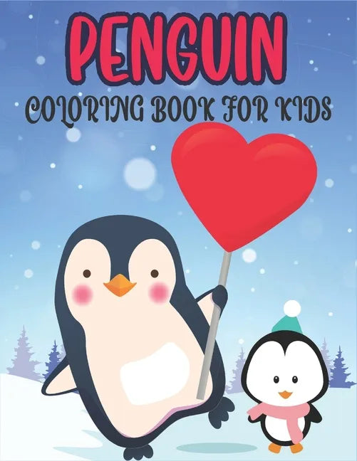 Penguin Coloring Book For Kids: 50 Cute Penguin Designs for Kids And Toddlers - Paperback