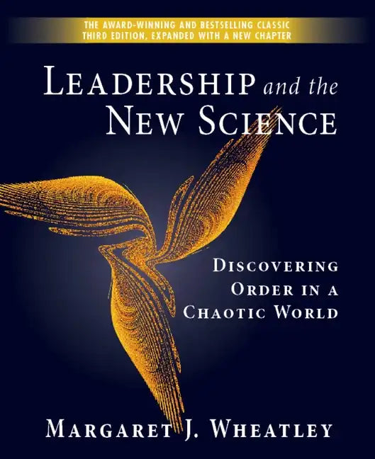 Leadership and the New Science: Discovering Order in a Chaotic World - Paperback