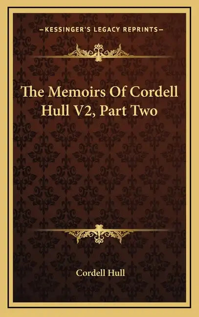 The Memoirs of Cordell Hull V2, Part Two - Hardcover