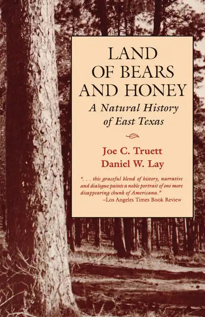 Land of Bears and Honey: A Natural History of East Texas - Paperback