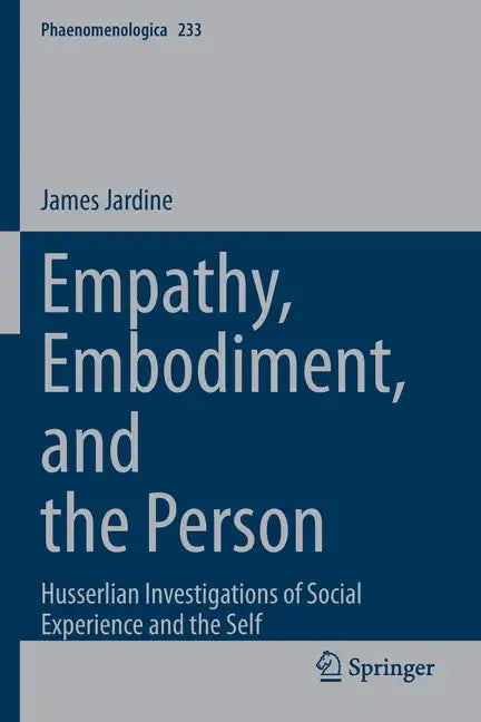 Empathy, Embodiment, and the Person: Husserlian Investigations of Social Experience and the Self - Paperback