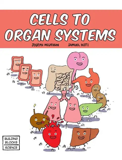 Cells to Organ Systems - Hardcover