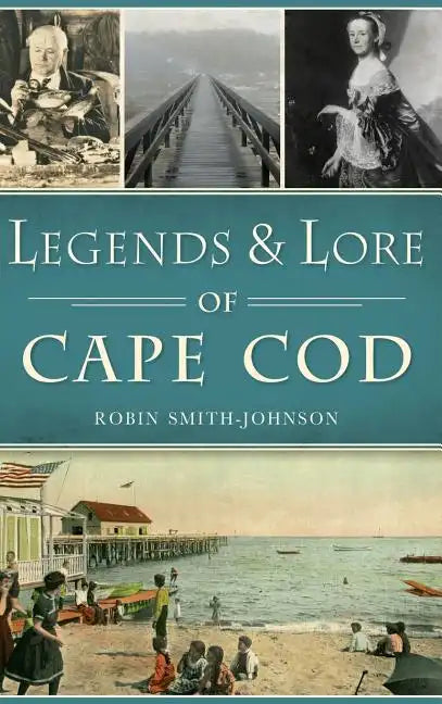 Legends & Lore of Cape Cod - Hardcover