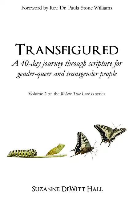 Transfigured: A 40-day journey through scripture for gender-queer and transgender people - Paperback