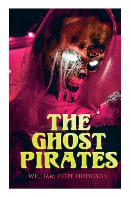 The Ghost Pirates: Sea Horror Novel - Paperback