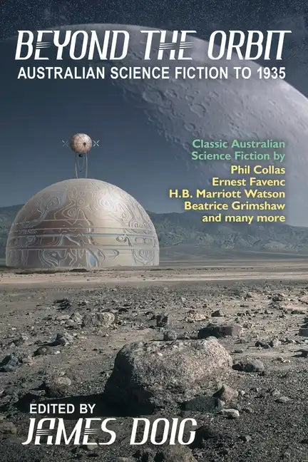 Beyond the Orbit: Australian Science Fiction to 1935 - Paperback
