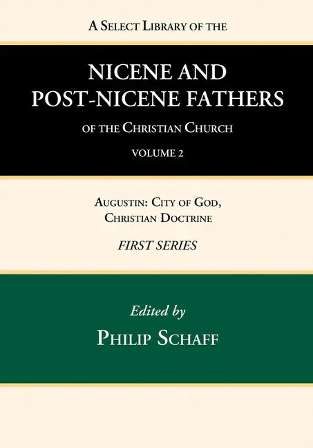 A Select Library of the Nicene and Post-Nicene Fathers of the Christian Church, First Series, Volume 2 - Hardcover