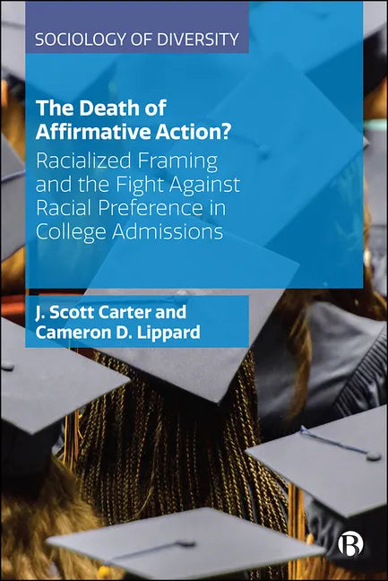 The Death of Affirmative Action?: Racialized Framing and the Fight Against Racial Preference in College Admissions - Paperback