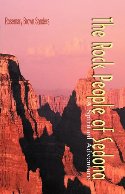 The Rock People of Sedona: A Spiritual Adventure - Paperback