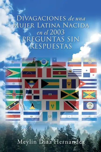 Divagaciones de una Mujer Latina Nacida en el 2003 PREGUNTAS SIN RESPUESTAS - Paperback