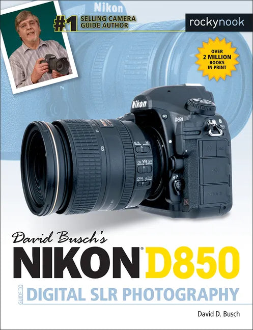 David Busch's Nikon D850 Guide to Digital Slr Photography - Paperback