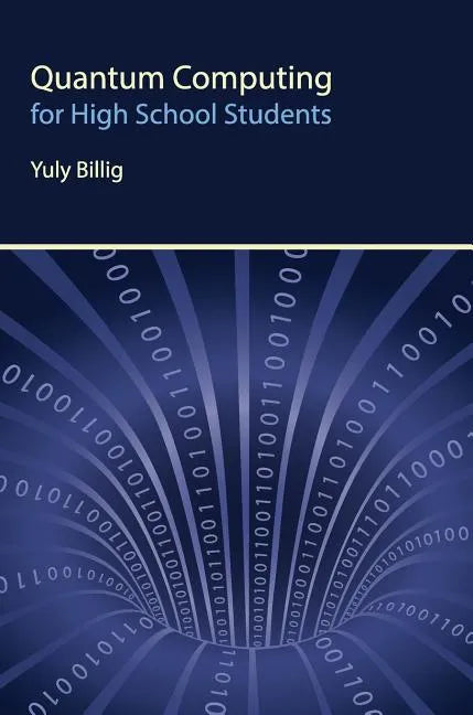 Quantum Computing for High School Students - Hardcover