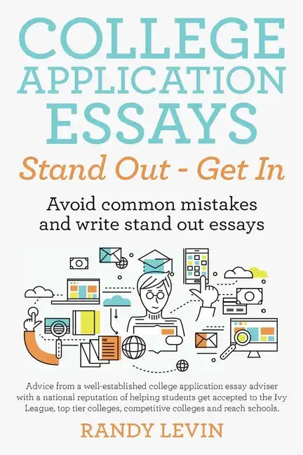 College Application Essays Stand Out - Get In: Avoid common mistakes and write stand out essays - Paperback