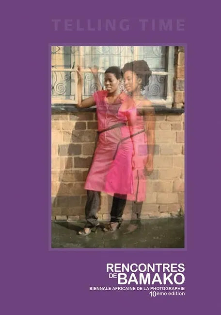 Telling Time: Rencontres de Bamako Biennale Africaine de la Photographie - Hardcover
