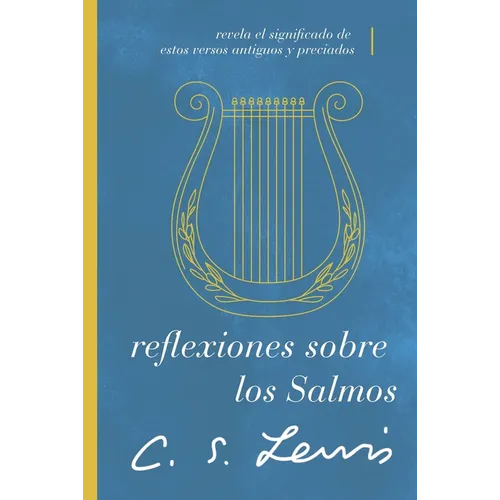 Reflexiones Sobre Los Salmos: Revela El Significado de Estos Versos Antiguos Y Preciados - Paperback