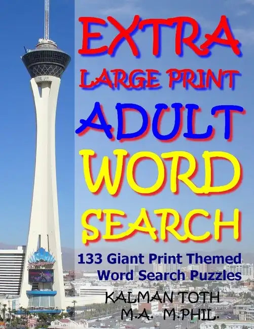 Extra Large Print Adult Word Search: 133 Giant Print Themed Word Search Puzzles - Paperback